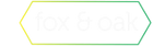 Fox and Oak